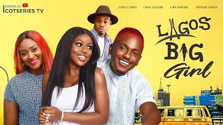 Lagos Big Girl -SE1 Ep1 (Timini Egbuson, Elma Mbadiwe, Scarlet Gomes, Kenneth Nwadike, Emem ufot)