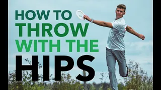 HOW TO THROW WITH THE HIPS (MORE DISTANCE AND ACCURACY)