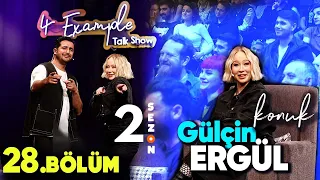 4 Example Talk Show 2. Sezon 28. Bölüm | Konuk: Gülçin Ergül