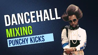 How To Make Your Kick Drums Fat and Punchy - Dancehall Afrobeat Mixing Tutorial