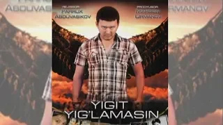 Yigit yig'lamasin (uzbek film) | Йигит йиғламасин (узбек фильм)