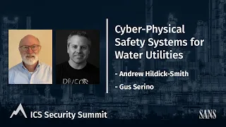Cyber-Physical Safety Systems for Water Utilities - SANS ICS Security Summit 2021