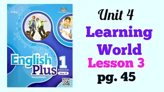 YEAR 5 ENGLISH PLUS 1: UNIT 4 - LEARNING WORLD | LESSON 3 | PAGE 45