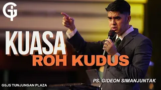 Kuasa Roh Kudus | Ps. Gideon Simanjuntak | GSJS Tunjungan Plaza Surabaya