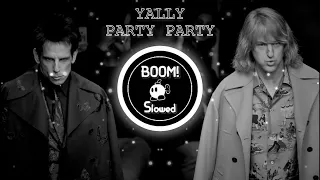 yally ~ party party [Zoolander Meme] /// slowed, key downgraded & bass boosted