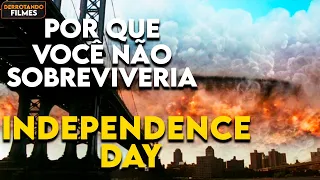 Por Que Você NÃO SOBREVIVERIA aos ALIENS de "INDEPENDENCE DAY"