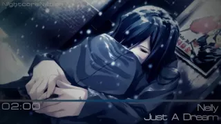 Nelly - Just A Dream [Nightcore]