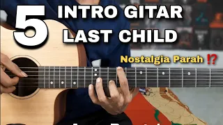 5 INTRO GITAR LAST CHILD TERBAIK BIKIN NOSTALGIA