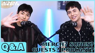 Q&A | GUESTS? ORIGINAL SONG? STARTING A PODCAST? MERCH? | 코리안 카우보이스 Q&A