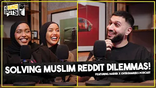 "IF HE WANTED TO HE WOULD!" | Solving Muslim Reddit dilemmas Ft @oversharerspodcast | No Blind Spots