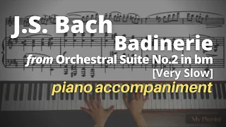 Bach - Badinerie from Orchestral Suite No.2 in b minor: Piano Accompaniment [Very Slow]