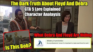 The Dark Truth About Floyd And Debra's Relationship And Who Is Bob Explained No Clickbait-GTA 5 Lore