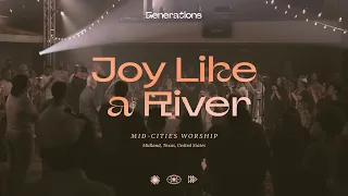 Joy Like A River | Mid-Cities Worship