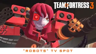 Team Fortress 3 - "Robots" TV Spot (Concept) | WesleyTRV