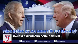 Tổng thống Mỹ Joe Biden tuyên bố tiếp tục tranh cử: Màn tái đấu với ông Donald Trump? - TGHN - VNEWS