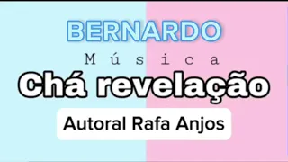 MÚSICA DE CHÁ REVELAÇÃO EMOCIONANTE com nome BERNARDO