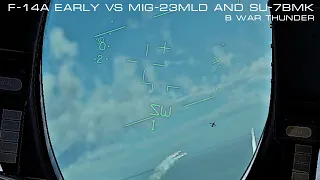 F-14A Tomcat Early vs МиГ-23МЛД и Су-7БМК в СБ War Thunder