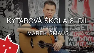 Marek Šmaus - Kytarová škola 8. díl - Úvod do práce pravé ruky: rytmus, metronom, počítání