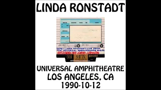 Linda Ronstadt - 1990-10-12 - Los Angeles, CA @ Universal Amphitheatre [Audio]