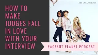 How to Make Judges Fall in Love with Your Interview | Pageant Planet
