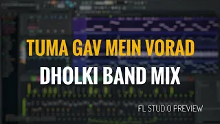 Dholki Band Mix - Tuma Gav Mein (Free FLP) FL Studio Project [Link In Discription]