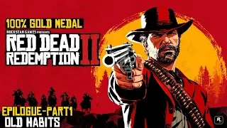 Red Dead Redemption 2 ★ Epilogue Part 1: Old Habits [100% Gold Medal]