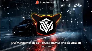 RVFV, KIkimoteleba - TIGINI REMIX @Rvfvrxiz_ @kikimoteleba @djtigre2294