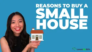 The Benefits of Buying a Small Home | LowerMyBills