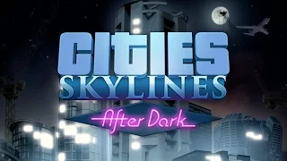 Cites Skylines After Dark, Policies and Districts oh my!