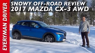 Snowy Off-Road: 2017 Mazda CX-3 AWD on Everyman Driver