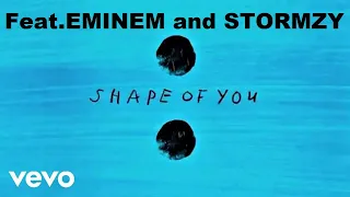 Shape of you Feat. Eminem and Stormzy