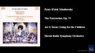 Pyotr Il'yich Tchaikovsky, The Nutcracker, Op. 71, Act I: Scene: Galop for the Children