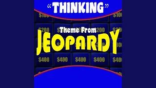 Thinking Theme from Jeopardy