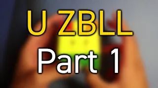 Full U ZBLL | Part 1/6 (Recognition, Memorization, and Execution)