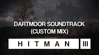 HITMAN 3 Soundtrack - Dartmoor (Custom Mix)