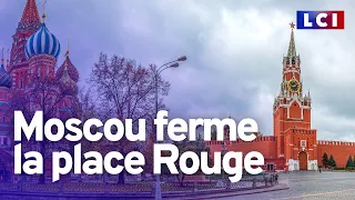 Fermeture de la place Rouge : panique à Moscou ?