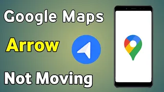 Google Map Arrow Not Moving | How To Fix Google Maps Navigation