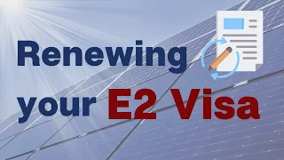 E2 Visa Renewal Guide