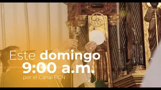 La Santa Misa RCN - Todos los domingos, ¡te esperamos!