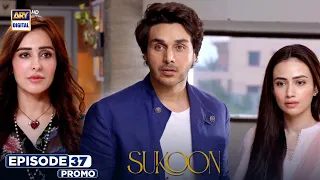 Sukoon Episode 37 | Promo | Digitally Presented by Royal , Sensodyn & FreeStyle Libre | ARY Digital