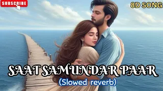 Saat samundar Paar | Instagram trending songs | slowed reverb | lofi songs| male version 😊......