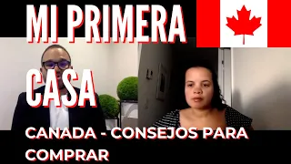 Consejos para comprar tu primera casa en Canadá