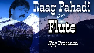 RAGA PAHARI |  AJAY PRASANNA | MUSIC MEDITATION AT HOME