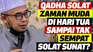 Dr MAZA - Qadha Solat Zaman Muda Di Hari Tua Sampai Tak Sempat Solat Sunat?