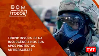 Trump invoca Lei da Insurgência nos EUA após protestos antirracistas ☀