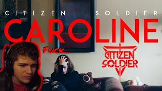 "Caroline" -Citizen Soldier (Reaction)