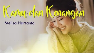 Melisa Hartanto - 'Kamu dan Kenangan' Maudy Ayunda [Tanpa Musik]