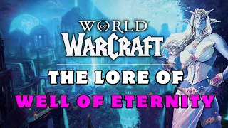Lore of The Well of Eternity | World of Warcraft Lore (Explained)