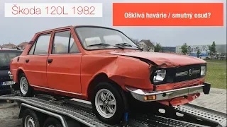 Škoda 120L 1982 | Ošklivá havárie | Smutný osud?