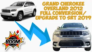 Jeep Grand Cherokee Overland 2012 Transformada a 2019 SRT / Upgrade Overland 2012 to SRT 2019